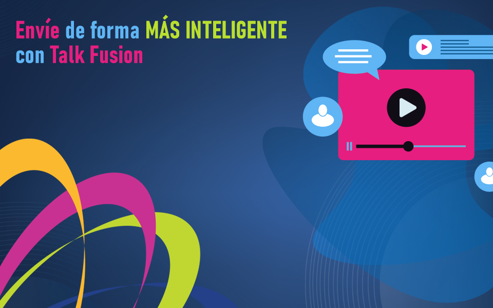 Send SMARTER with Talk Fusion